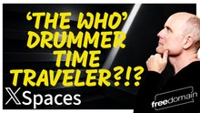 'The Who' Drummer Time Traveler?!? Twitter/X Space
