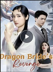 DRAGON BRIDE REVENGE- Drama FULL MOVIES ENGLISH SUB