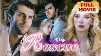 The Billionaire's Rescue Full Movie