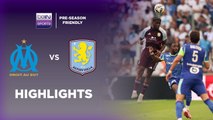Marseille 3-1 Aston Villa | Pre-Season Friendly | Match Highlights