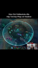 Giáo Chủ Fiddlesticks đấu Hấp Tinh Đại Pháp với Vladimir #fiddlesticks #vladimir #lienminhhuyenthoai #leagueoflegends #knightriseky