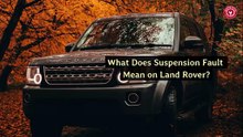 What does suspension fault mean on Land Rover