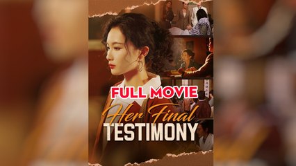 Her Final Testimony - Sister's Final Testimony Full Movie