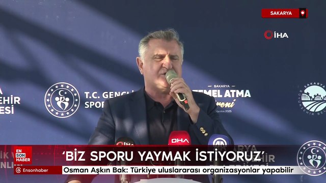 Osman Aşkın Bak: Türkiye uluslararası organizasyonlar yapılabilecek tesislere sahip