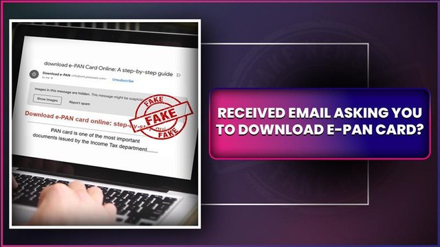 Email Asking Recipients To Download E-PAN Card Is Fake, Confirms PIB Fact Check