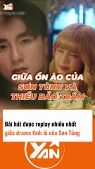 Bài hát được replay nhiều nhất của drama tình ái Sơn Tùng
