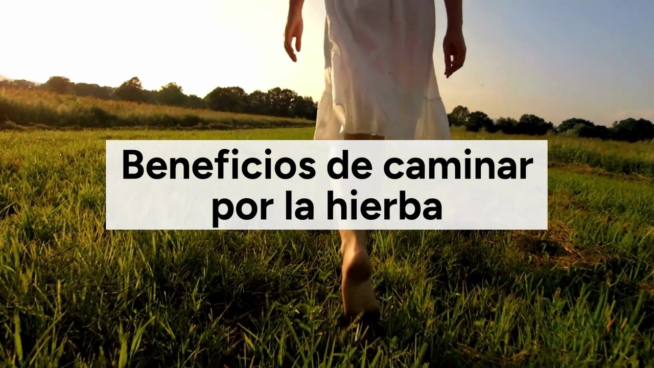Beneficios de caminar por la hierba