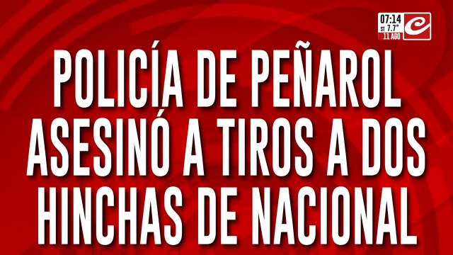 Policía de Peñarol asesinó a tiros a dos hinchas de Nacional de Uruguay