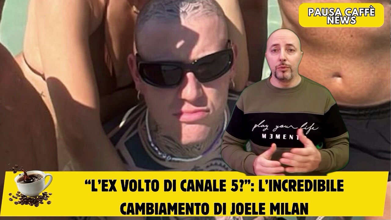 “l’ex volto di canale 5” l’incredibile cambiamento di Joele Milan