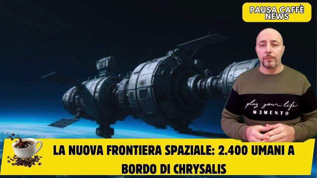 La nuova frontiera spaziale 2.400 umani a bordo di Chrysalis
