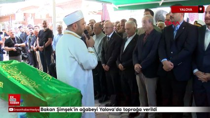 Bakan Şimşek’in ağabeyi Yalova’da toprağa verildi