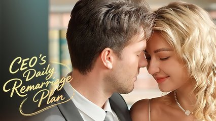 CEO's Daily Remarriage Plan - Full Movie