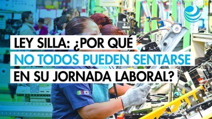 Ley Silla: ¿Por qué no todos pueden sentarse en su jornada laboral, aun con la nueva regulación?
