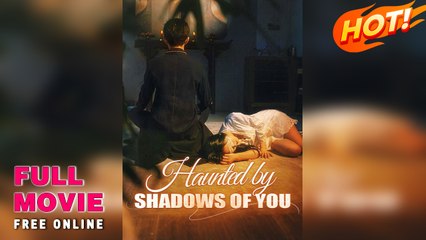 Haunted By Shadows Of You (2025) - FULL [Eng Sub]