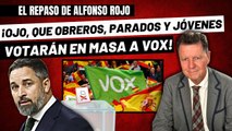 Alfonso Rojo: “¡Ojo al parche, que obreros, parados, pobres y chavales van a votar en masa a VOX!”