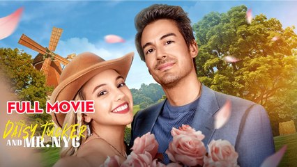 Daisy Tucker And Mr. NYC – Full HD Movie [English Sub] | Watch Till The End