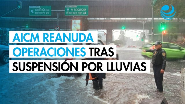 AICM reanuda operaciones tras suspensión por fuertes lluvias en la CDMX