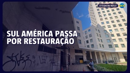 Restauração do Edifício Sul América preserva patrimônio histórico de BH