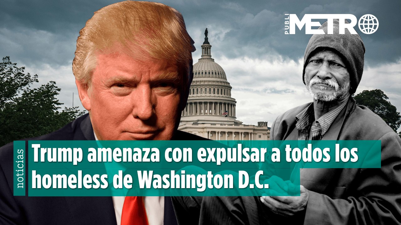 Trump amenaza con expulsar a todos los homeless de Washington D.C.