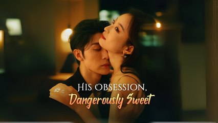 His Obsession, Dangerously Sweet Full Hd
