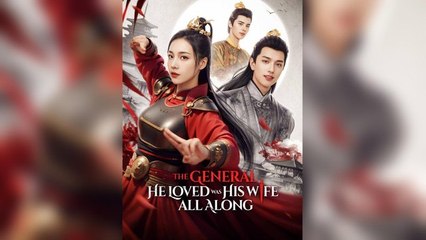 The General He Loved Was His Wife All Along