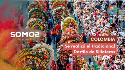 En Colombia se realizó el tradicional Desfile de Silleteros SOMOS 11-08-2025