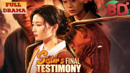 Sister's Final Testimony - Her Final Testimony - Full Free