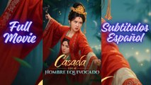 CASADA CON EL HOMBRE EQUIVOCADO – FULL MOVIE [Esp Sub]