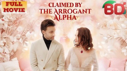 Claimed By The Arrogant Alpha - Full