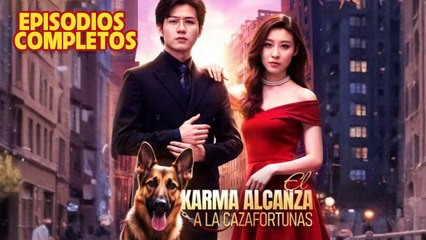 El Karma Alcanza A La Cazafortunas en Español