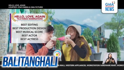 "Green Bones," "Hello, Love, Again," at "Balota," nakatanggap ng samu't saring nominations sa 73rd FAMAS Awards | Balitanghali