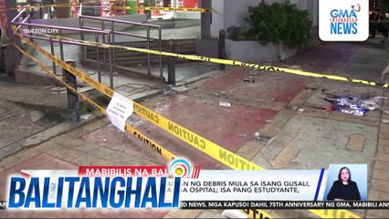 2 estudyanteng nahulugang ng debris mula sa isang gusali malubha ang kalagayan sa ospital; isa pang estudyante, sugatan | Balitanghali