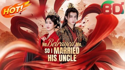 He Betrayed Me So I Married His Uncle