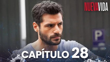 Nueva Vida | Yeni Hayat - Capítulo 28