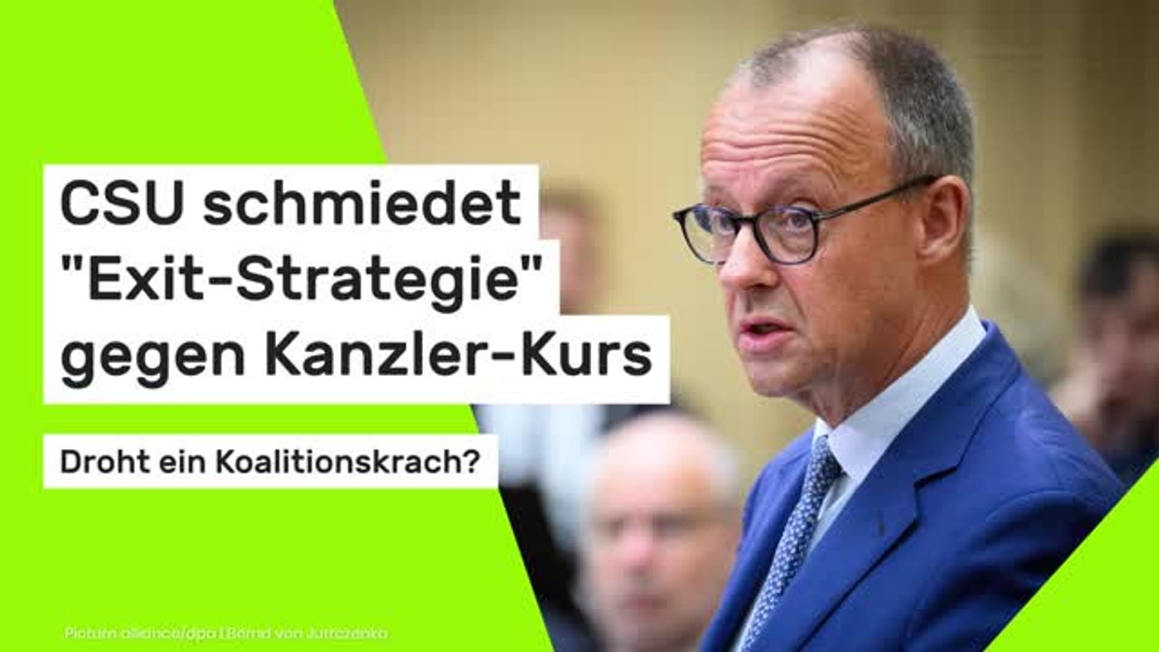 Friedrich Merz: CSU schmiedet 'Exit'-Strategie gegen Kanzler-Kurs