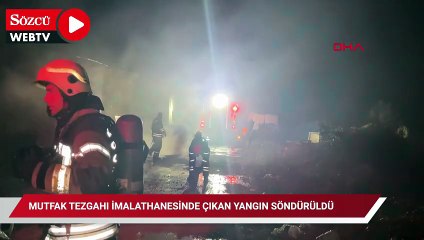 Mutfak tezgahı imalathanesinde çıkan yangın söndürüldü