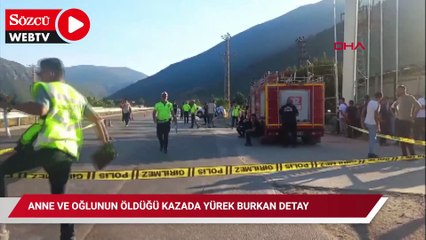 Anne ve oğlunun öldüğü kazada yürek burkan detay
