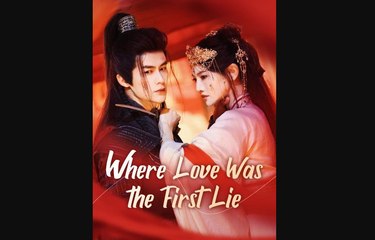 Where Love Was the First Lie Chinese Drama - English Sub