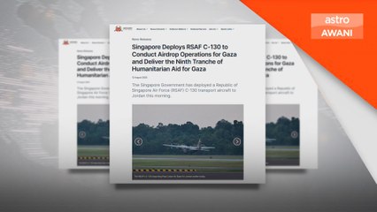 Singapura, Jordan laksana misi bantuan udara ke Gaza