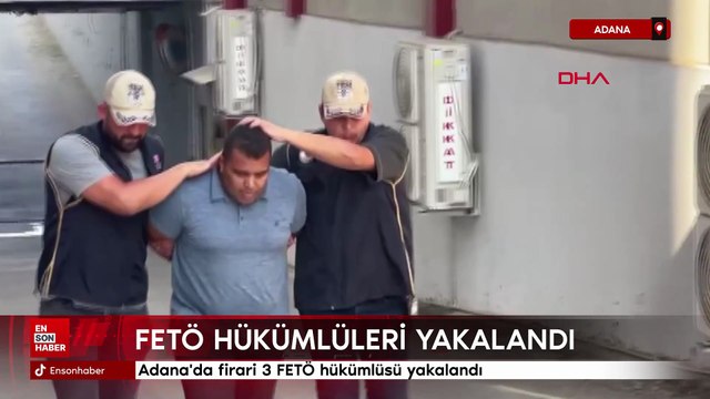 Adana'da firari 3 FETÖ hükümlüsü yakalandı