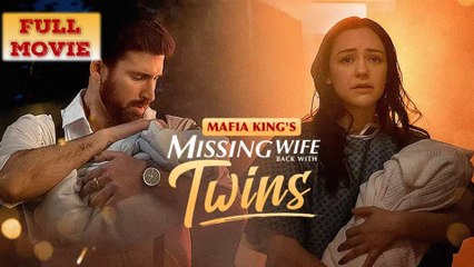 Mafia King's Missing Wife Back With Twins (NO LOOPS) Full Movie 2025
