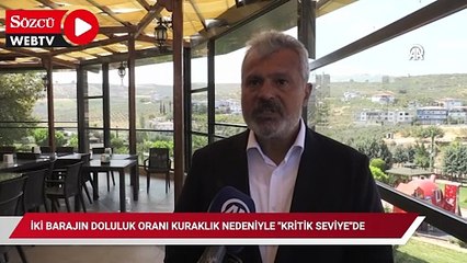 İki barajın doluluk oranı kuraklık nedeniyle "kritik seviye"de