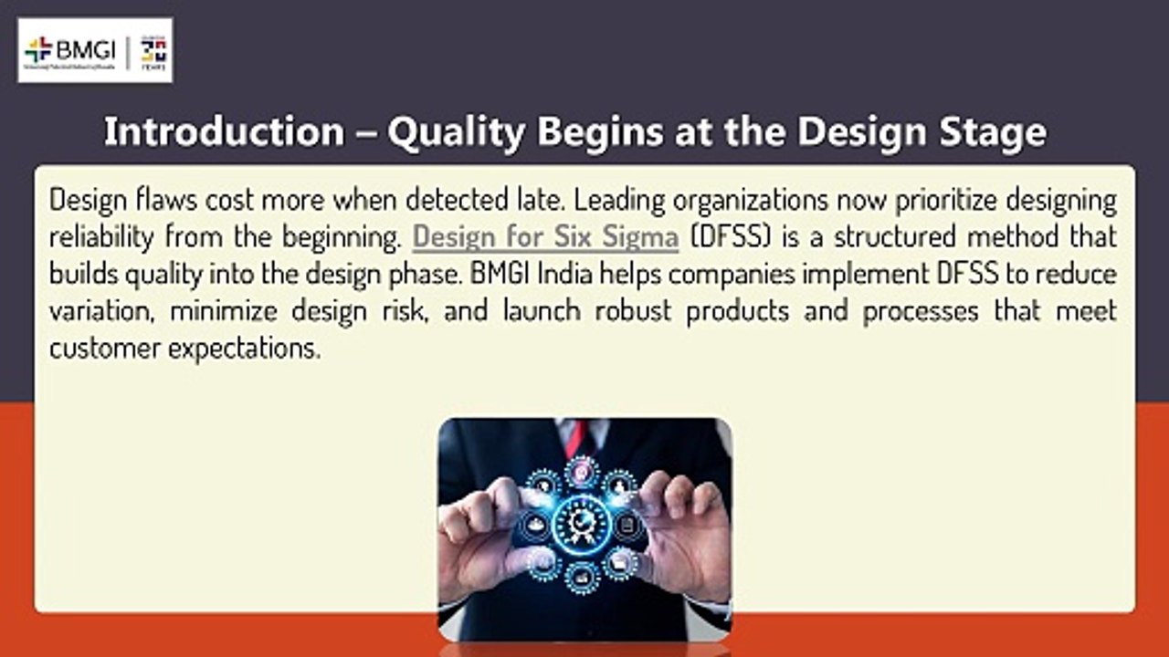 Bmgi India Why Forward-Thinking Organizations Use Design for Six Sigma to Ensure Quality at the Source.