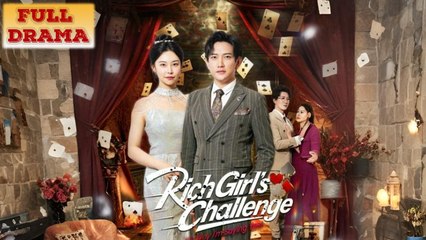 Rich Girl's Challenge - No Way I'm Saying Yes (2025) - FULL [Eng Sub]