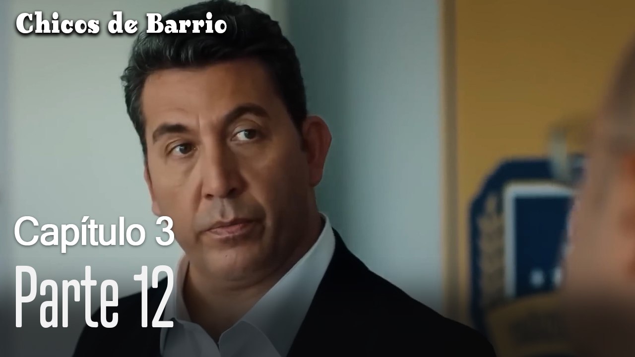Capitulo 3 parte 12-Chicos Barrrio
