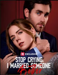 STOP CRYING I MARRIED SOMEONE BETTER- Drama FULL MOVIES ENGLISH SUB