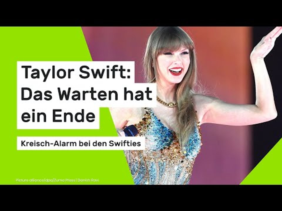 Taylor Swift: Das Warten hat ein Ende