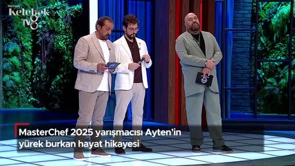 MasterChef 2025 Yarışmacısı Ayten'in Dokunaklı Hikayesi 😢