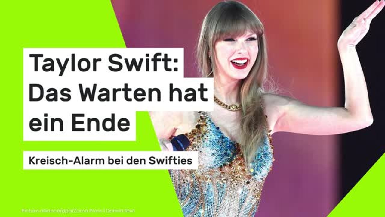 Taylor Swift: Das Warten hat ein Ende