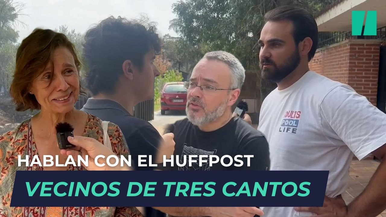 Los vecinos de Tres Cantos desalojados por el incendio hablan con El HuffPost: "Gracias a los servicios de emergencias porque se juegan la vida"